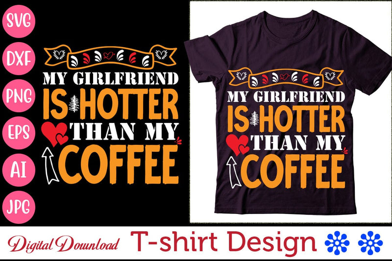 My girlfriend is hotter than my coffee SVG Newmockups 