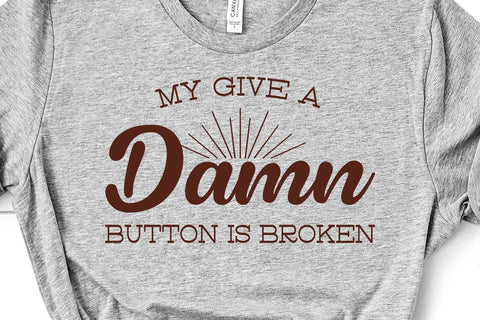 My Give a Damn Button is Broken Adult Uncensored Face Mask SVG Design | So Fontsy SVG Crafting After Dark 