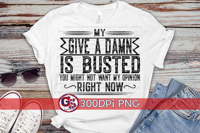 My Give a Damn is Busted PNG for Sublimation Sublimation Greedy Stitches 