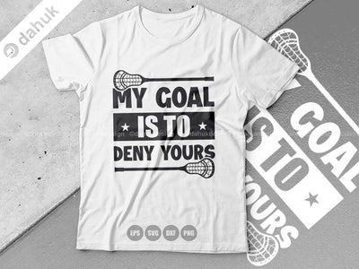 My Goal Is To Deny Yours SVG, Lacrosse Stick svg, Lax Sports SVG, Stick Funny, Cut file, for silhouette, svg, eps, cricut design space SVG dahukdesign 