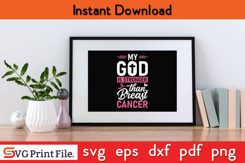 My God Is Stronger Than Breast Cancer Breast Cancer Awareness SVG PNG Craft File SVG SVG Print File 