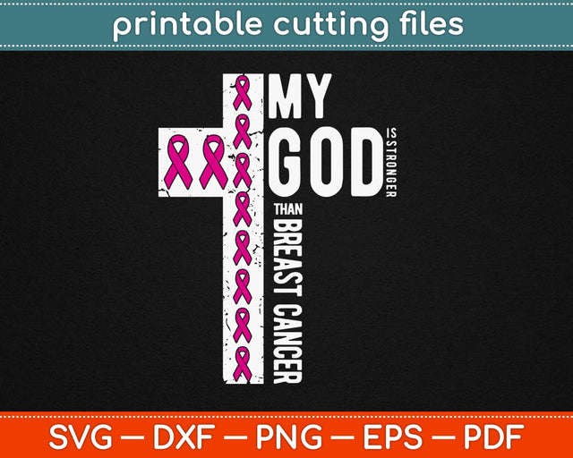 My God Is Stronger Than Breast Cancer Svg Design SVG artprintfile 