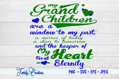 My Grandchildren are a window to my past... SVG Family Creations 