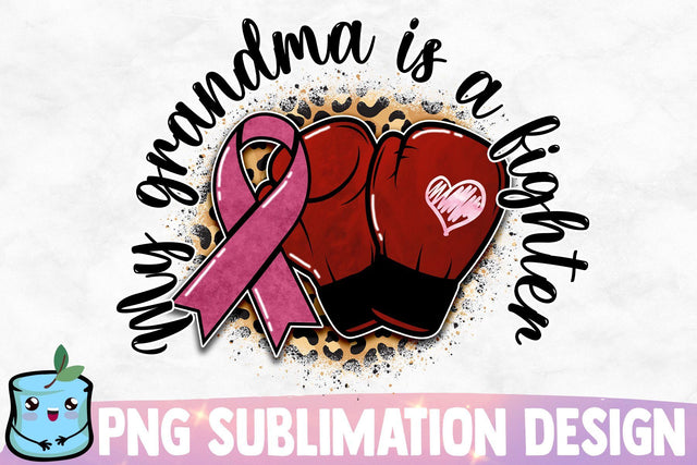 My Grandma Is A Fighter Sublimation Design Sublimation MintyMarshmallows 