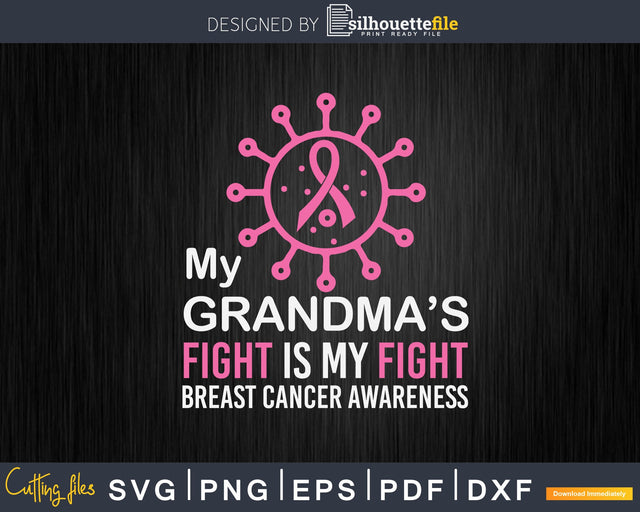 My Grandmas Fight Is My Fight Svg Cut Files, Breast Cancer Awareness Svg, Pink Ribbon Svg, Awareness Svg Cutting Files for Cricut SVG Silhouette File 