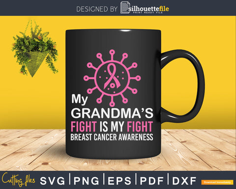 My Grandmas Fight Is My Fight Svg Cut Files, Breast Cancer Awareness Svg, Pink Ribbon Svg, Awareness Svg Cutting Files for Cricut SVG Silhouette File 