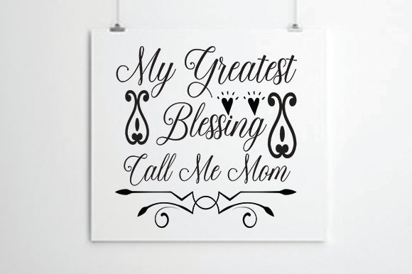 My Greatest Blessing Call Me Mom SVG thesvgfactory 