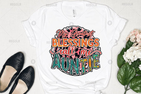 My greatest blessings call me auntie Sublimation Design Sublimation Regulrcrative 