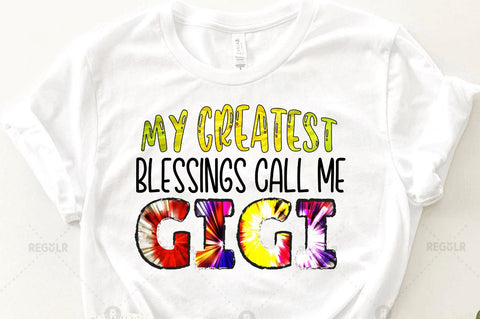 My greatest blessings call me gigi Sublimation Design Sublimation Regulrcrative 
