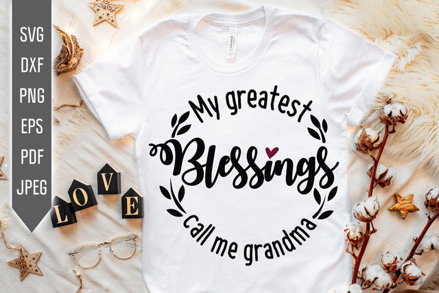 My Greatest Blessings Call Me Grandma Svg. Grandma Circle Svg. Grandmother Dxf png eps. Grandchild Svg. Granny sayings svg. Grandma Life Svg SVG Mint And Beer Creations 