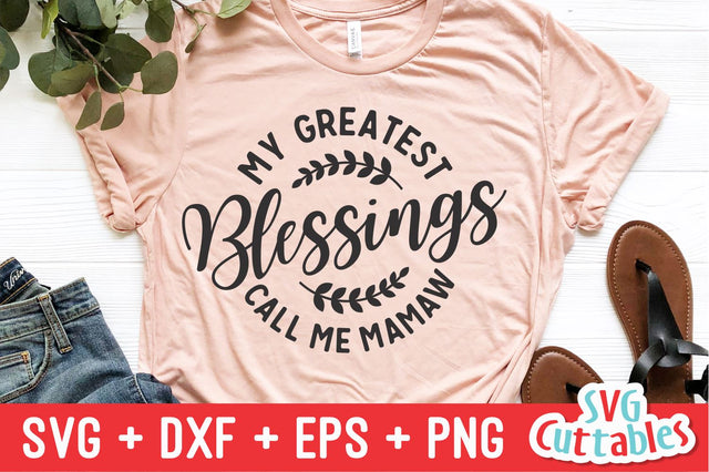 My Greatest Blessings Call Me Mamaw - svg - dxf - eps - png - Cut File - Mother's Day - Silhouette - Cricut - Digital Download SVG Svg Cuttables 