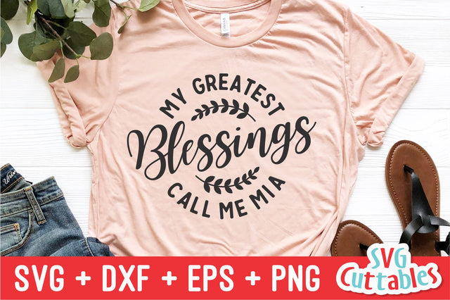 My Greatest Blessings Call Me Mia - svg - dxf - eps - png - Cut File - Mother's Day - Silhouette - Cricut - Digital Download SVG Svg Cuttables 