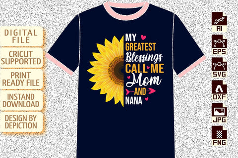 My Greatest Blessings Call Me Mom And Nana T-Shirt, Mother's Day Sunflower T-Shirt, Mother's Day T-Shirt, Sunflower Shirt Print Template Sketch DESIGN Depiction Studio 