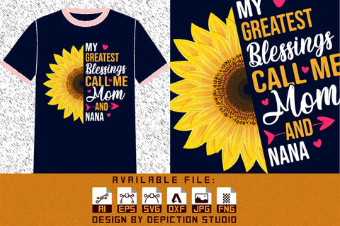 My Greatest Blessings Call Me Mom And Nana T-Shirt, Mother's Day Sunflower T-Shirt, Mother's Day T-Shirt, Sunflower Shirt Print Template Sketch DESIGN Depiction Studio 