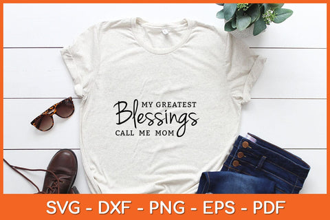 My Greatest Blessings Call Me Mom Mothers Day Svg Design SVG artprintfile 
