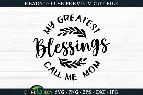 My Greatest Blessings Call Me Mom | Mother's Day SVG SVG Shine Green Art 