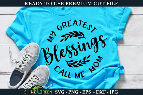 My Greatest Blessings Call Me Mom | Mother's Day SVG SVG Shine Green Art 