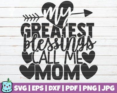 My Greatest Blessings Call Me Mom SVG MintyMarshmallows 