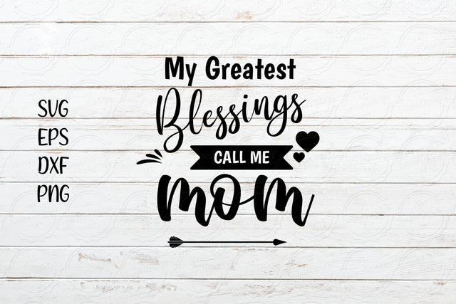 My Greatest Blessings Call me MOM svg, Mother's Day svg design SVG SmmrDesign 