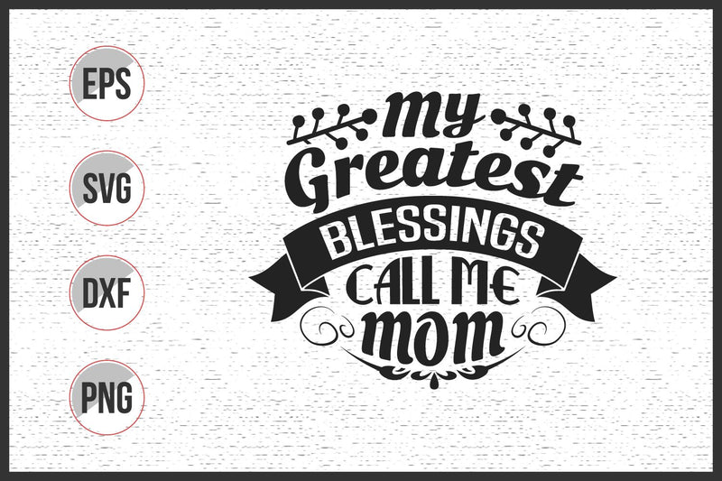 My Greatest Blessings Call Me Mom Svg. SVG uniquesvg99 