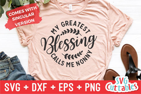 My Greatest Blessings Call Me Nonny - svg - dxf - eps - png - Cut File - Mother's Day - Silhouette - Cricut - Digital Download SVG Svg Cuttables 