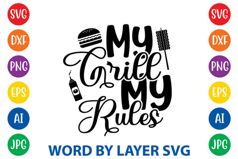 My Grill My Rules, SVG CUT FILE SVG Rafiqul20606 