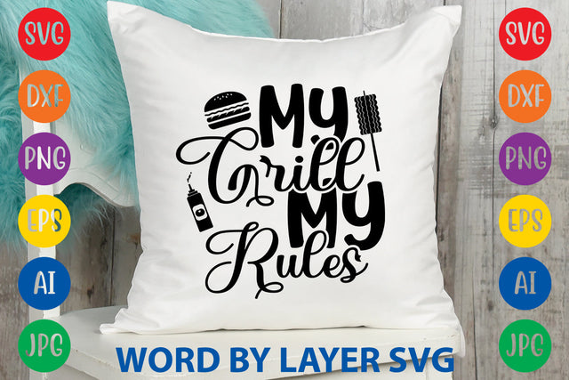 My Grill My Rules, SVG CUT FILE SVG Rafiqul20606 