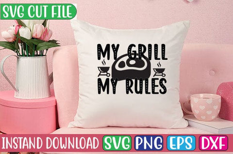 My Grill My Rules SVG Cut File SVG Studio Innate 
