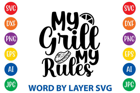 My Grill My Rules SVG Design SVG Rafiqul20606 