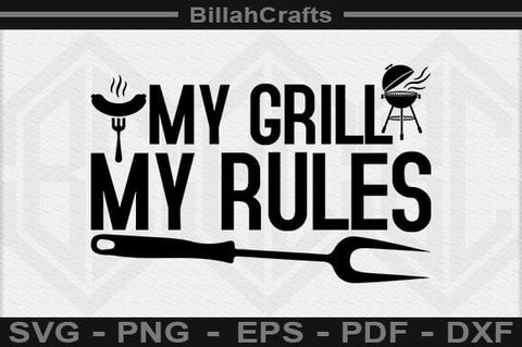 My Grill My Rules SVG File SVG BillahCrafts 