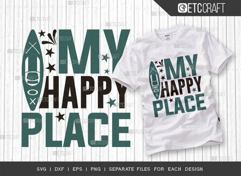 My Happy Place SVG Bundle, Kayak Svg, Kayak Life Svg, Canoe Svg, Kayak Saying Svg, Lake Quotes, ETC T00305 SVG ETC Craft 
