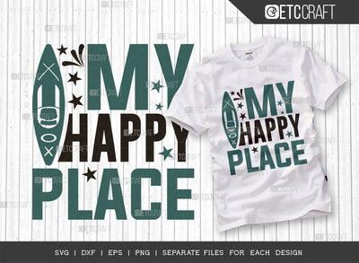 My Happy Place SVG Cut File, Kayak Svg, Kayak Life Svg, Canoe Svg, Kayak Saying Svg, Lake Quotes, ETC T00305 SVG ETC Craft 