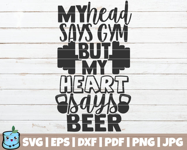 My Head Says Gym But My Heart Says Beer SVG MintyMarshmallows 