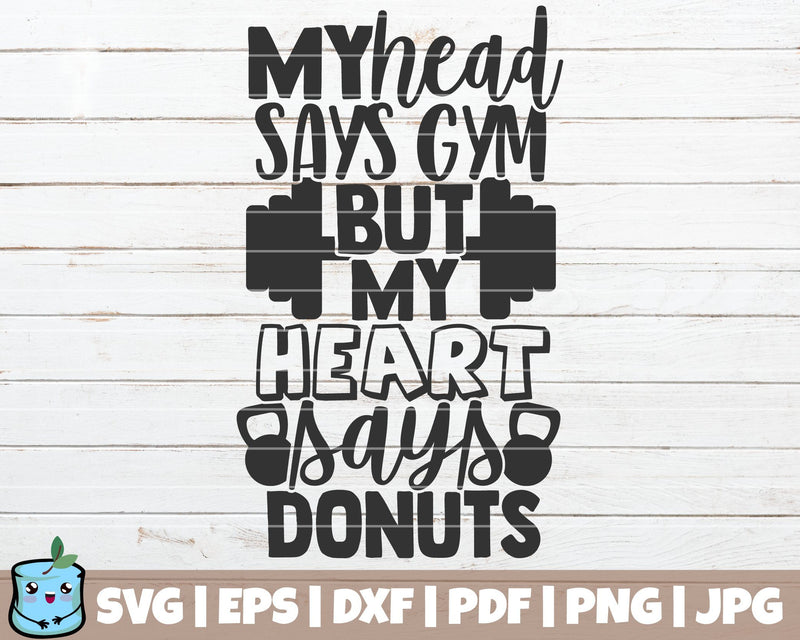 My Head Says Gym But My Heart Says Donuts SVG MintyMarshmallows 