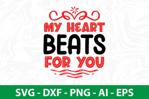 My Heart Beats for You svg SVG nirmal108roy 