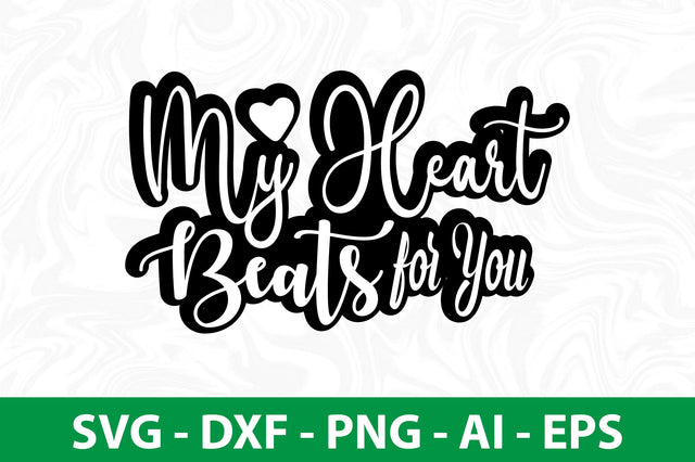 My Heart Beats for You svg SVG nirmal108roy 