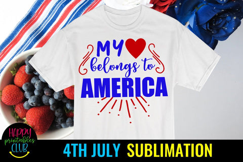 My Heart Belongs to America 4th July Sublimation- July 4th Sublimation Happy Printables Club 