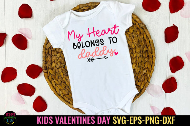 My Heart Belongs to Daddy I Kids Valentines SVG I Baby SVG SVG Happy Printables Club 