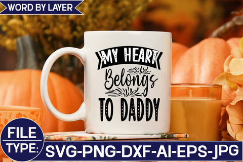 My Heart Belongs to Daddy SVG Cut File SVG Studio Innate 