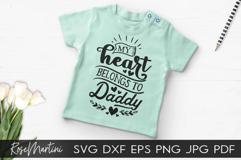 My Heart Belongs To Daddy SVG file for cutting machines Cricut Silhouette SVG PNG Valentine's Day Baby Boy SVG Baby Girl SVG RoseMartiniDesigns 