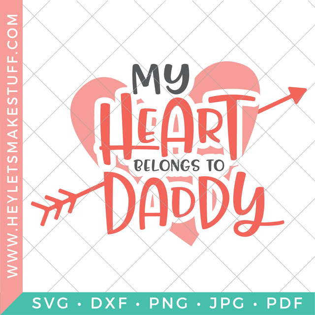 My Heart Belongs to Daddy SVG Hey Let's Make Stuff 