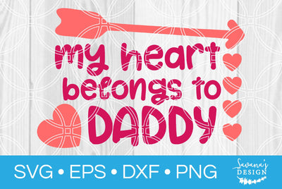 My Heart Belongs to Daddy SVG SavanasDesign 