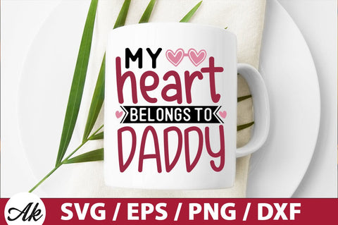 My heart belongs to daddy SVG SVG akazaddesign 