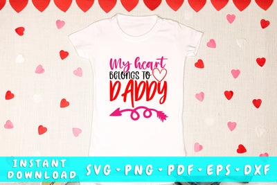 My Heart Belongs To Daddy SVG SVG HappyDesignStudio 