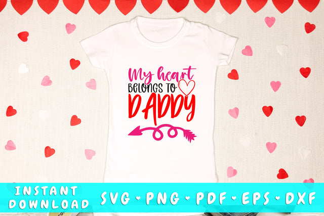 My Heart Belongs To Daddy SVG SVG HappyDesignStudio 