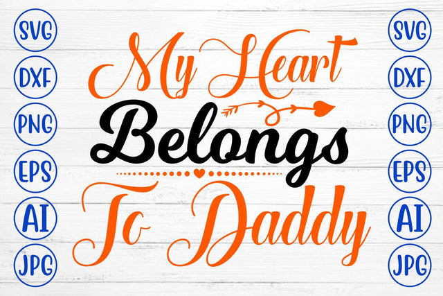 My Heart Belongs To Daddy SVG SVG Syaman 