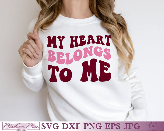 My Heart Belongs to Me SVG, Funny Valentine's Day Design SVG Madison Mae Designs 