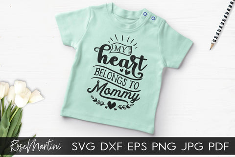 My Heart Belongs To Mommy SVG file for cutting machines Cricut Silhouette SVG PNG Valentine's Day Baby Boy SVG Baby Girl SVG RoseMartiniDesigns 