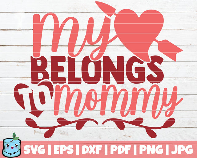 My Heart Belongs To Mommy SVG MintyMarshmallows 