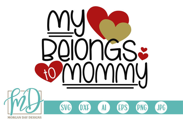 My Heart Belongs To Mommy SVG Morgan Day Designs 
